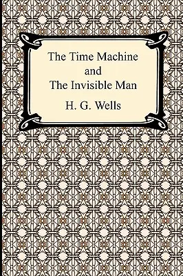 Az időgép és A láthatatlan ember - The Time Machine and The Invisible Man