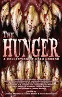 Az éhség: Utah-i horrorgyűjtemény - The Hunger: A Collection of Utah Horror