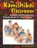 A kamishibai osztályterem: Többféle írásbeliség bevonása a papírszínház művészetén keresztül - The Kamishibai Classroom: Engaging Multiple Literacies Through the Art of Paper Theater