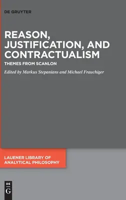 Az ész, az igazolás és a kontraktualizmus: Scanlon témái - Reason, Justification, and Contractualism: Themes from Scanlon