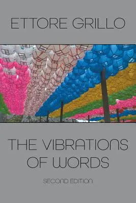 A szavak rezgései: Második kiadás - The Vibrations of Words: Second Edition