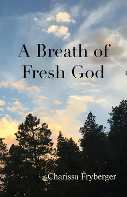 Egy leheletnyi friss Isten - A Breath of Fresh God