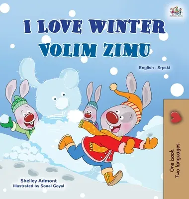 I Love Winter (angol szerb kétnyelvű könyv gyerekeknek - latin ábécé) - I Love Winter (English Serbian Bilingual Book for Kids - Latin Alphabet)