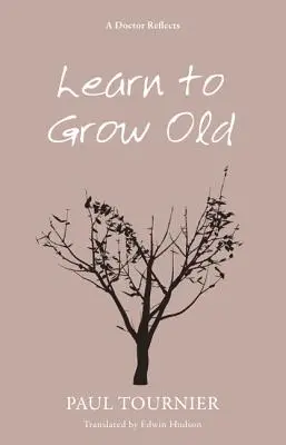 Tanulj meg megöregedni - Learn to Grow Old