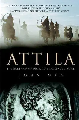 Attila: A barbár király, aki kihívta Rómát - Attila: The Barbarian King Who Challenged Rome