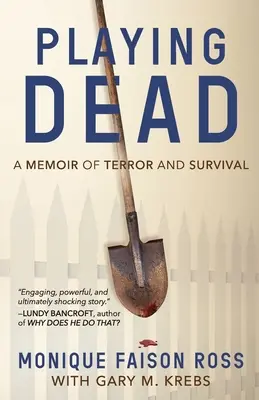 Halottat játszani: A terror és a túlélés emlékirata - Playing Dead: A Memoir of Terror and Survival