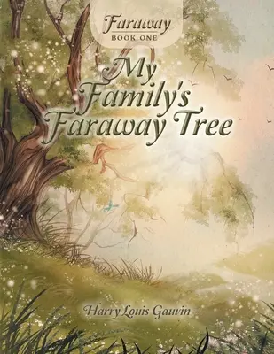 Faraway: Első könyv: A családom távoli fája - Faraway: Book One: My Family's Faraway Tree