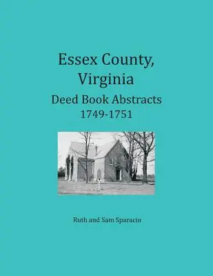 Essex megye, Virginia, Virginia Oklevél- és végrendelet-kivonatok 1749-1751. - Essex County, Virginia Deed Book Abstracts 1749-1751`