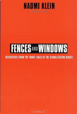 Kerítések és ablakok: Beszámolók a globalizációs vita frontvonaláról - Fences and Windows: Dispatches from the Front Lines of the Globalization Debate