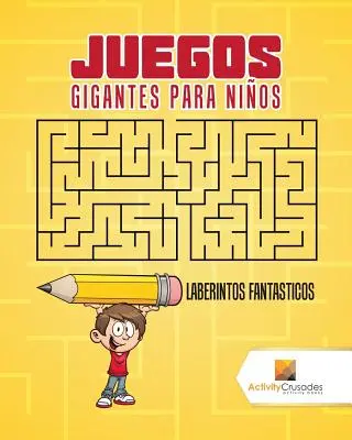 Juegos Gigantes Para Nios: Laberintos Fantasticos