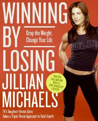 Győzelem a vereséggel: Dobd le a súlyt, változtasd meg az életed - Winning by Losing: Drop the Weight, Change Your Life