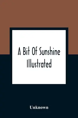 A Bit Of Sunshine: Illustrated