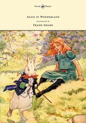 Alice Csodaországban - Illusztrálta Frank Adams - Alice in Wonderland - Illustrated by Frank Adams