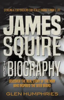 James Squire: Az életrajz - James Squire: The Biography