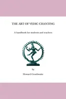 A védikus éneklés művészete: A Handbook for Students and Teachers - The Art of Vedic Chanting: A Handbook for Students and Teachers