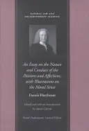 Esszé a szenvedélyek és érzelmek természetéről és viselkedéséről, az erkölcsi érzék illusztrációival - An Essay on the Nature and Conduct of the Passions and Affections, with Illustrations on the Moral Sense