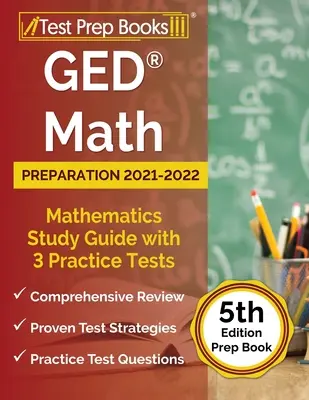 GED Math Preparation 2021-2022: Mathematics Study Guide with 3 Practice Tests [5th Edition Prep Book]