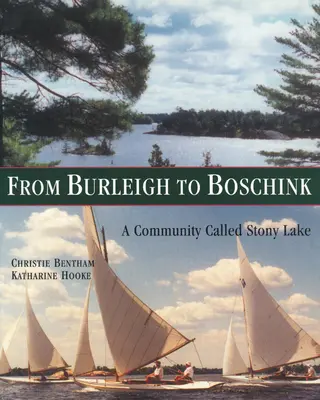 Burleigh-től Boschinkig: Egy Stony Lake nevű közösség - From Burleigh to Boschink: A Community Called Stony Lake