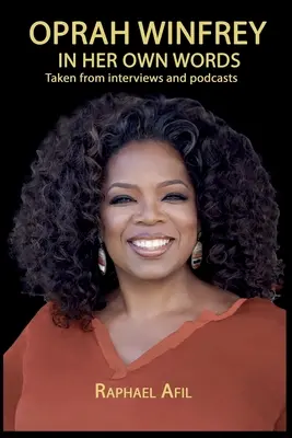 Oprah Winfrey - Saját szavaival - Oprah Winfrey - In Her Own Words