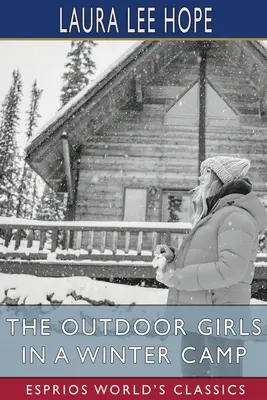 Dívky v přírodě v zimním táboře (Esprios Classics) - The Outdoor Girls in a Winter Camp (Esprios Classics)