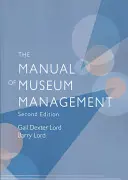 A múzeumi menedzsment kézikönyve, második kiadás - The Manual of Museum Management, Second Edition