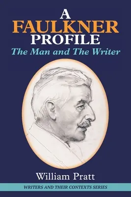 Egy Faulkner-profil: Faulkner: Az ember és az író - A Faulkner Profile: The Man and The Writer