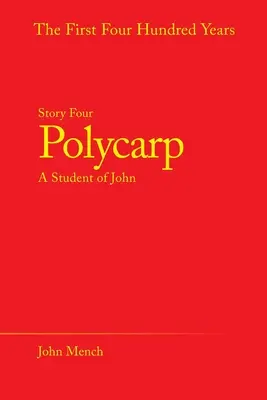 Polycarp: János tanítványa - Polycarp: A Student of John