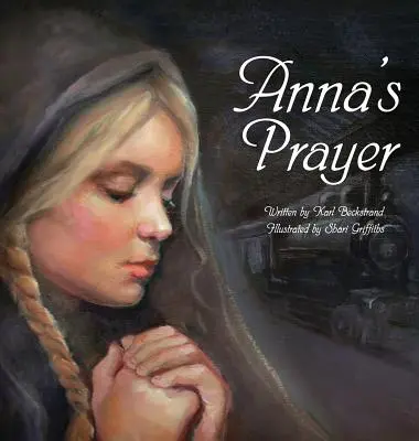 Anna imája: Egy bevándorló lány igaz története - Anna's Prayer: The True Story of an Immigrant Girl