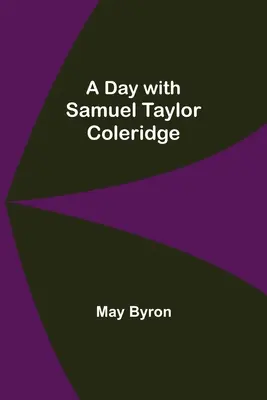 Egy nap Samuel Taylor Coleridge-dzsel - A Day with Samuel Taylor Coleridge