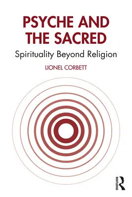 A psziché és a szakrális: Spiritualitás a valláson túl - Psyche and the Sacred: Spirituality Beyond Religion