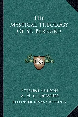 Szent Bernát misztikus teológiája - The Mystical Theology of St. Bernard