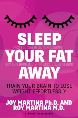 Aludd el a hájadat! Train Your Brain to Fogyj könnyedén - Sleep Your Fat Away: Train Your Brain to Lose Weight Effortlessly