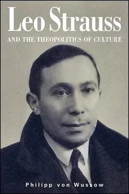 Leo Strauss és a kultúra teopolitikája - Leo Strauss and the Theopolitics of Culture