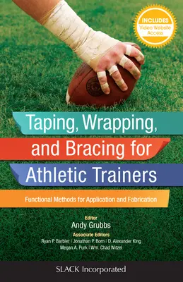 Taping, Wrapping, and Bracing for Athletic Trainers: Funkcionális módszerek az alkalmazáshoz és a gyártáshoz - Taping, Wrapping, and Bracing for Athletic Trainers: Functional Methods for Application and Fabrication