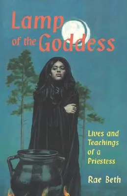 Az istennő lámpája: Egy papnő élete és tanításai - Lamp of the Goddess: Lives and Teachings of a Priestess