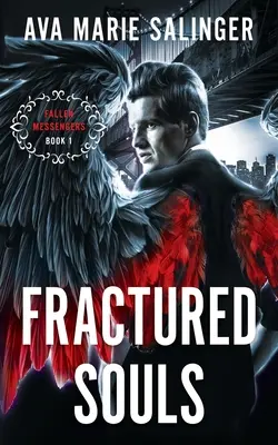 Fractured Souls (Fallen Messengers 1. könyv) - Fractured Souls (Fallen Messengers Book 1)