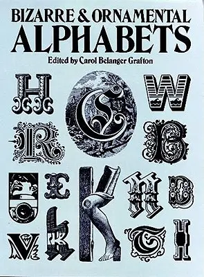 Bizarr és díszes ábécék - Bizarre and Ornamental Alphabets