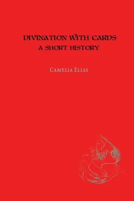 Jóslás kártyákkal: Rövid történet - Divination with Cards: A Short History