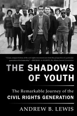 Az ifjúság árnyai: A polgárjogi nemzedék figyelemre méltó utazása - The Shadows of Youth: The Remarkable Journey of the Civil Rights Generation