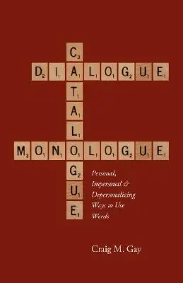 Párbeszéd, katalógus és monológ: Személyes, személytelen és személytelenítő szóhasználati módok - Dialogue, Catalogue & Monologue: Personal, Impersonal and Depersonalizing Ways to use Words