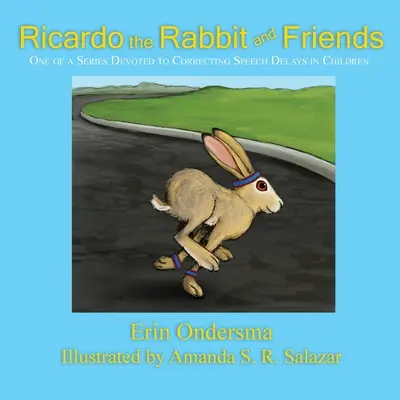 Ricardo, a nyúl és barátai: Egy a gyermekek beszédkésésének korrigálására szolgáló sorozatból - Ricardo the Rabbit and Friends: One of a Series Devoted to Correcting Speech Delays in Children