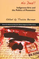 Nincs alku!: Az őslakos művészetek és a birtoklás politikája - No Deal!: Indigenous Arts and the Politics of Possession