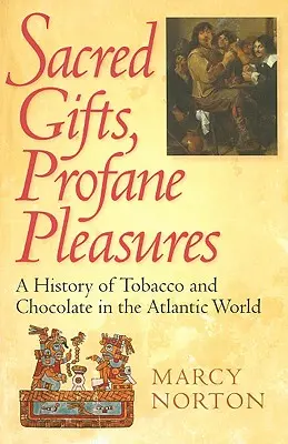 Szent ajándékok, profán élvezetek - Sacred Gifts, Profane Pleasures