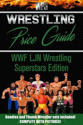 Wrestling Price Guide WWF LJN Wrestling Superstars Edition: Bendies és Thumb Wrestler Sets Included - Wrestling Price Guide WWF LJN Wrestling Superstars Edition: Bendies and Thumb Wrestler Sets Included