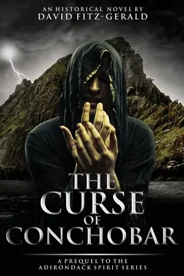A Conchobar átka - Az Adirondack Spirit sorozat előzménye - The Curse of Conchobar―A Prequel to the Adirondack Spirit Series