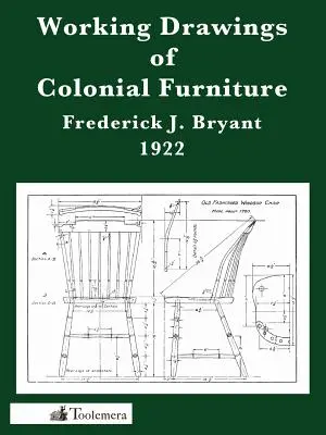 Gyarmati bútorok munkarajzai - Working Drawings of Colonial Furniture