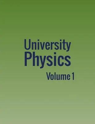 Egyetemi fizika: kötet - University Physics: Volume 1