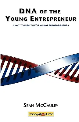 A fiatal vállalkozó DNS-e: Út a gazdagsághoz fiatal vállalkozók számára - DNA of the Young Entrepreneur: A Way to Wealth for Young Entrepreneurs