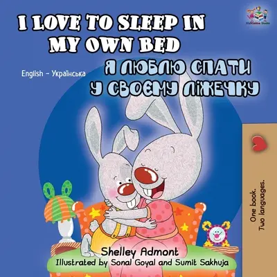 I Love to Sleep in My Own Bed (angol-ukrán kétnyelvű könyv) - I Love to Sleep in My Own Bed (English Ukrainian Bilingual Book)