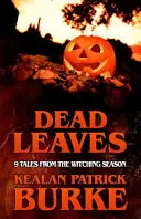 Holt levelek: 9 mese a boszorkányos évszakból - Dead Leaves: 9 Tales from the Witching Season